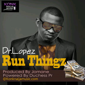 Dr Lopez – Run Thingz