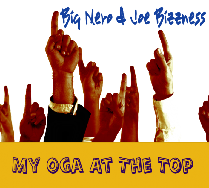 Music Premiere – Big Nero & Joe Bizzness – My Oga At The Top