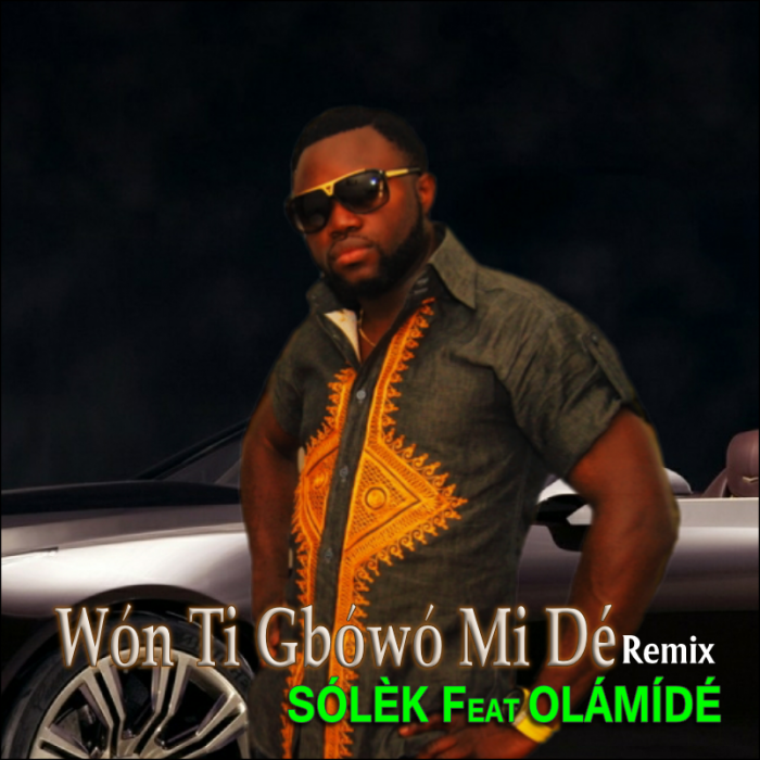 Flashback-Solek feat Olamide – Won Ti Gbowo Mi De Remix