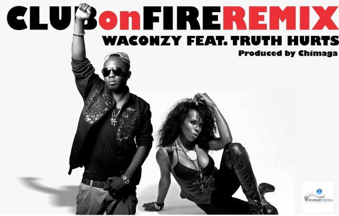 Music: Waconzy – Club On Fire ft Truth Hurts