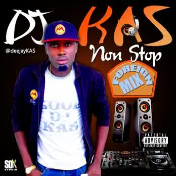 DJ Kas – Non-Stop Foreign Mix