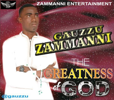 MUSIC: Gauzzu Zammanni – The Greatness Of God