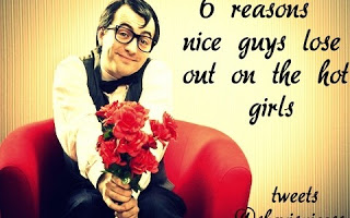 6 reasons nice guys lose out on the hot Girls
