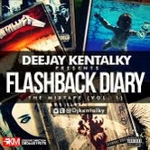 (MIXTAPE) : DJ KENTALKY PRESENTS #FLASHBACKDIARY MIX @djkentalky