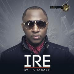 Shabach [@shabachnwaname] Unveils Uplifting New Single – “IRE”