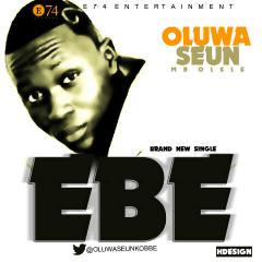 Music: Oluwaseun – Ebe [@oluwaseunkobbe, @Ray_TMG]
