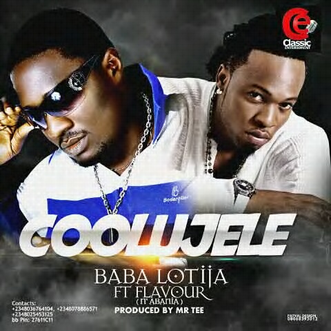 Music: Baba Lotija – Coolujele ft Flavour [@2niteflavour, @2nitelotija]