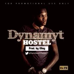 Music: Dynamyt – Hostel [@DamilareDynamyt]
