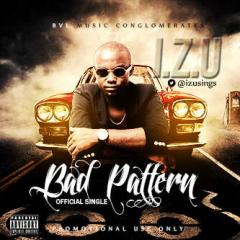 New Music: I.Z.U – Bad Pattern [Prod By Wisedon @izusings, @wisedonondebeat]