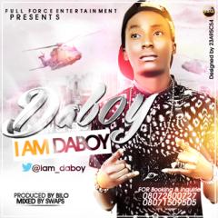 Music: Daboy – I Am Daboy [Produced By  Bilo] @iam_Daboy, @bilo_milov1