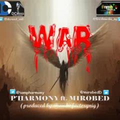 Music: P’Harmony – War featuring Mirobed [@iamPHarmony, @MirobedD, @Lyrical4Ces]