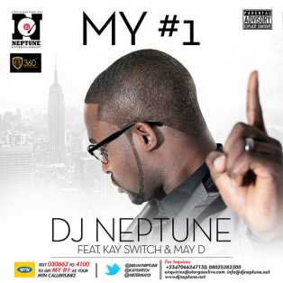 Music: DJ Neptune “My #1″(Numero Uno) ft Kay Switch & May D