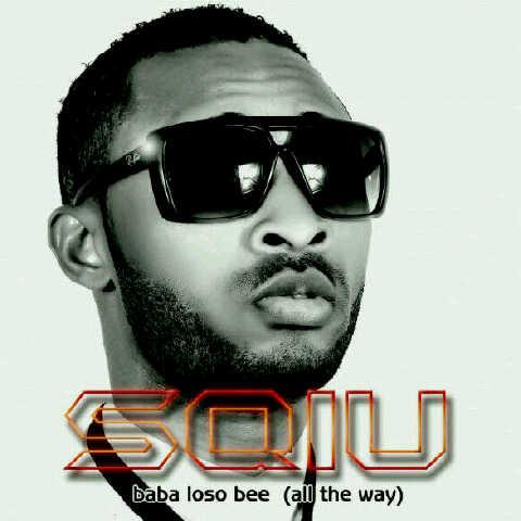 Music: Sqiu – Baba Loso Bee {All The Way}[@sqiu001]