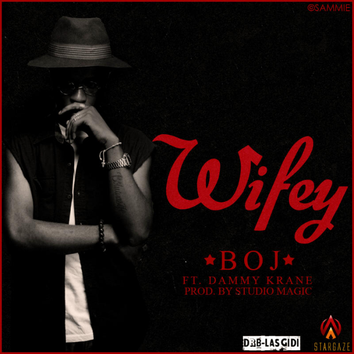 Music: BOJ – Wifey ft. Dammy Krane