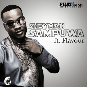 Music: SheyMan Ft. Flavour – Sampuma [@SHEYMANMUSIC, @2niteFlavour ]