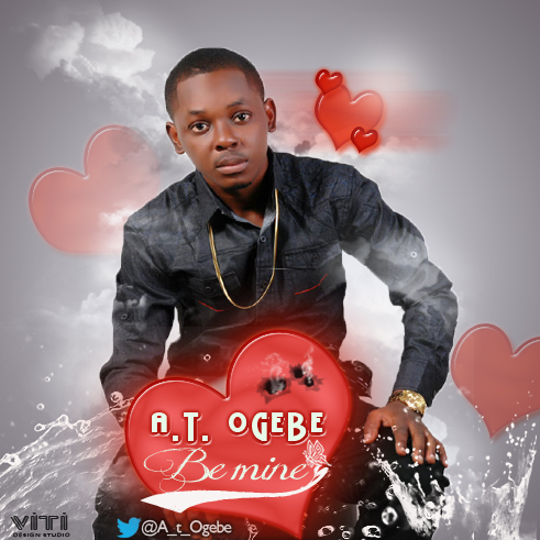 Music: A.T. Ogbebe – Be Mine [@A_t_Ogebe]