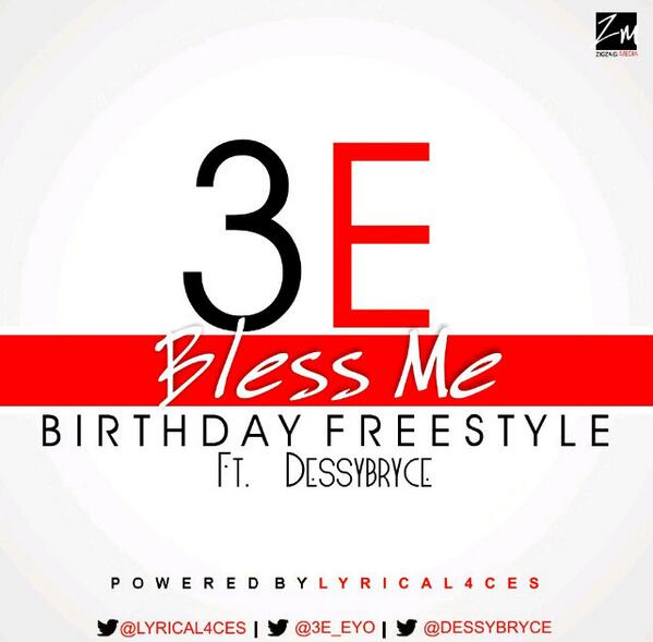 MUSIC: 3E  – BLESS ME (Freestyle) Ft. Dessybryce  [@3E_Eyo]