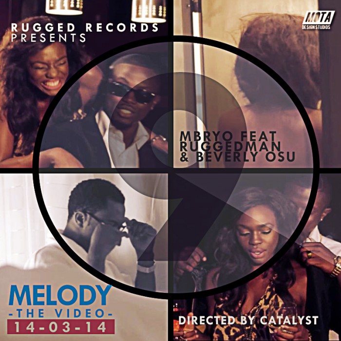Video: Mbryo – Melody ft Ruggedman, Beverly Osu (Drops March 14, 2014) – @ruggedybaba, @mbryosingz1