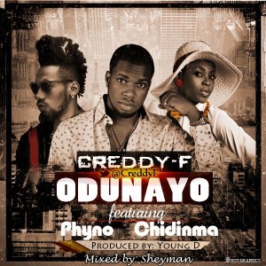 Music: Creddy F – Odunayo ft. Chidinma & Phyno [@creddyf, @chidinmaekile, @Phynofino]