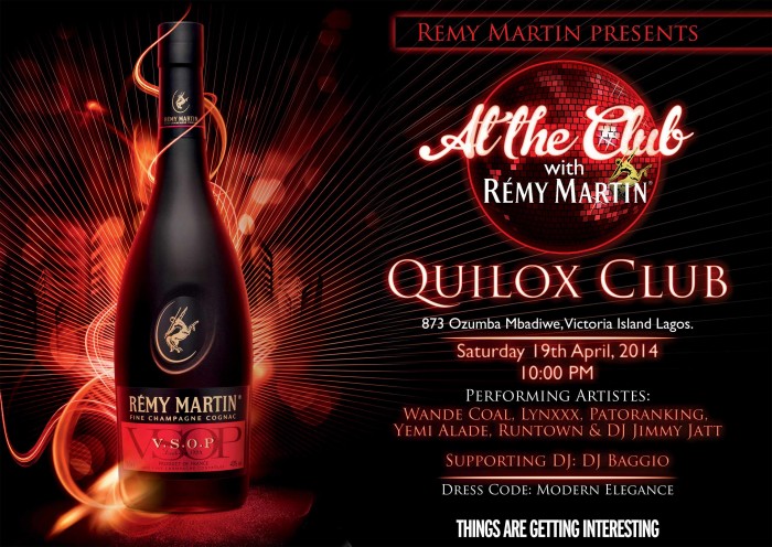 Wande Coal, Lynxxx & Yemi Alade to Perform ‘At the Club’ With Remy Martin [RemymartinNG] April 19, 2014 at Quilox