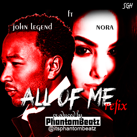 Music: John Legend ft Noora – All Of Me Refix (prod by PhantomBeatz) [@JohnLegend, @iamNoora, @itsphantombeatz]