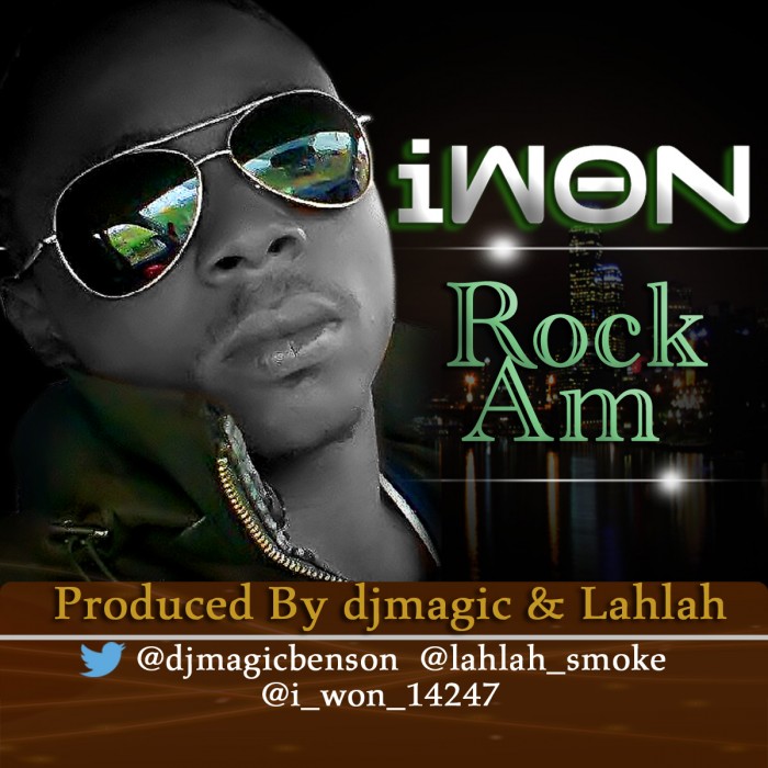 Music: iWON – Rock Am [@I_won_14247] produced by djmagic and Lahlah [@djmagicbenson, @lahlah_smoke]