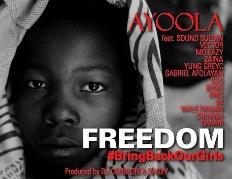 Ayoola – Freedom #BringBackOurGirls ft. Sound Sultan, Vector, Mo Eazy, Zaina et al