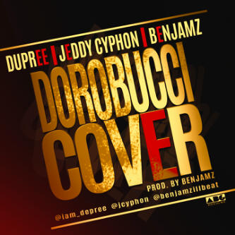 Music: Dupree, Jeddy Cyphon & Benjamz – Dorobuchi Cover [@iam_dupree, @jcyphon, @benjamzillbeat]