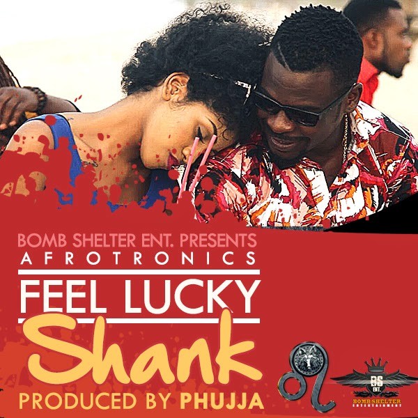 Video| Audio: Shank – Feel Lucky [Afrotronics]