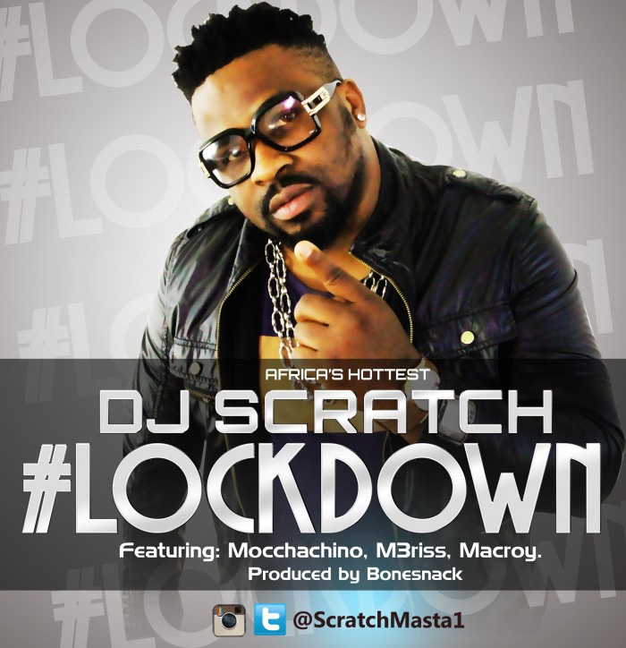 Africa’s Hottest Dj Scratch Masta presents #L0ckdown [Prod. By Bonesnack]