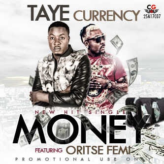Music: Taye Currency ft Oritse Femi – Money [@oritsefemi]