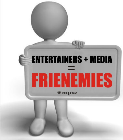 Entertainers and media: The real friends and enemies.(by Chinedu Hardy Nwadike) [@hardynwa]