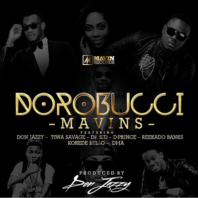 Video: MAVINS – DOROBUCCI ft Don Jazzy, Tiwa Savage, Dr SID, D’Prince, Reekado Banks, Korede Bello, Di’Ja