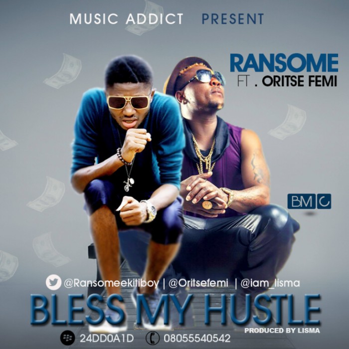 Music: Ransome – Bless My Hustle ft Oritsefemi (Prod. By Lisma) @ransomeekitiboy