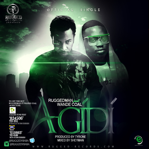 Exclusive Official Single: Ruggedman – Agidi ft Wande Coal [@Ruggedybaba]