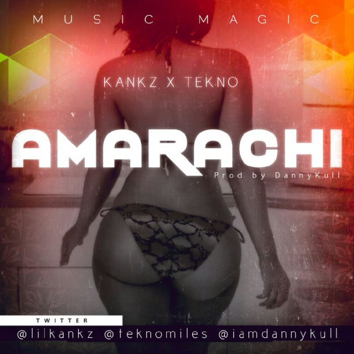 Music: Kankz – Amarachi ft Tekno | @lilKankz @TeknoMiles @iamDannykull