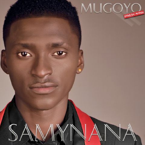 Music: SamyNana – Mugoyo [@samynana247]