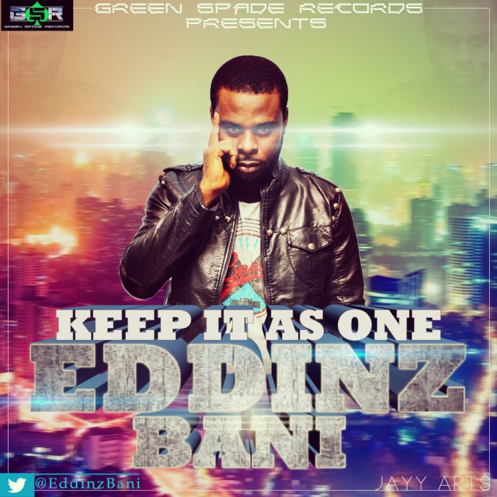 Music: Eddinz Bani – Keep It As One [@Eddinzbani]