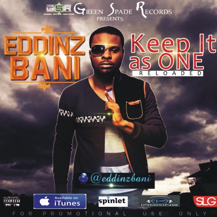 Music: Eddinz Bani – Keep It As One [@Eddinzbani] #EZB_KEEPITASONE