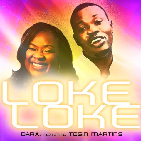 #Music: Dara Ft Tosin Martins – Loke Loke | @daramuzik @tosinmartins
