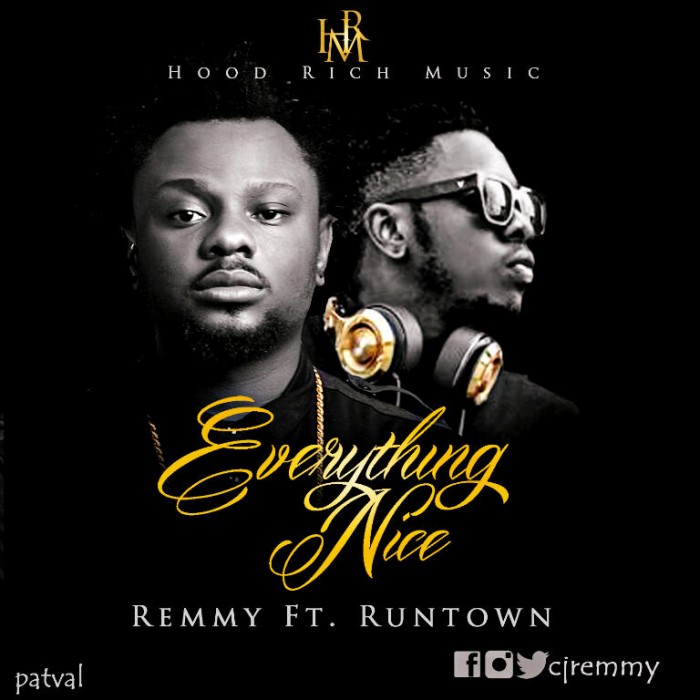 Music: Remmy – Everything Nice feat Runtown [@cjremmy]