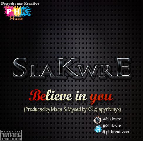 #Music: Slakwre – Believe in you [@slakwre]