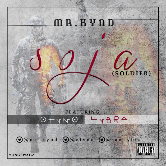 #Music: Mr. Kynd – Soja [Soldier] Ft. Otyno & Lybra [@mr_kynd, @otyno, @iamlybra]