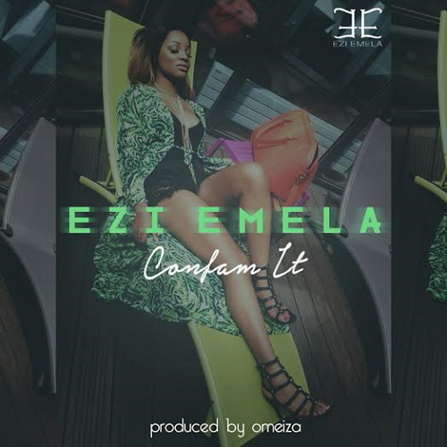 #MusicVideo: Ezi Emela – Confam It [Official Video]