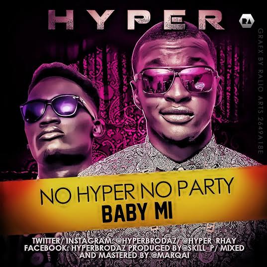 #Music: HyperBrodaz –  Baby Mi + No Hyper No Party [@hyper_ray, @hyperbrodaz]