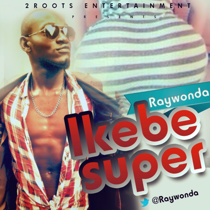 #Music: RayWonda – Ikebe Super [@Raywonda]