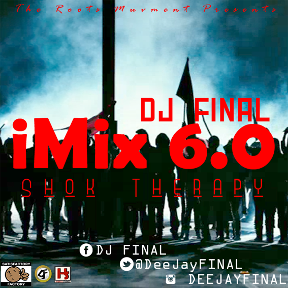 #Mixtape: DJ Final presents iMIX 6.0 [Shok Therapy] @DeeJayFINAL; @thefactorymgr