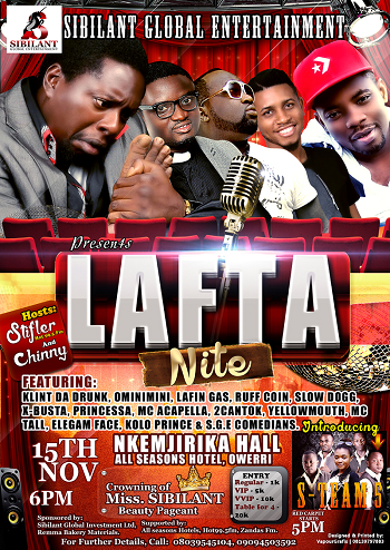 Event/Show: #Comedy Sibilant Global Ent. Presents “Lafta Nite” featuring Klint D’Drunk, RuffCoin (Nwa Aba), MC Ominimini, MC Yellowmouth, Slow Dogg, Lafin Gas, X-Busta, 2CanTok and more
