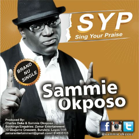Music: Sammie Okposo – Sing Your Praise (SYP) [@SammieOkposo]