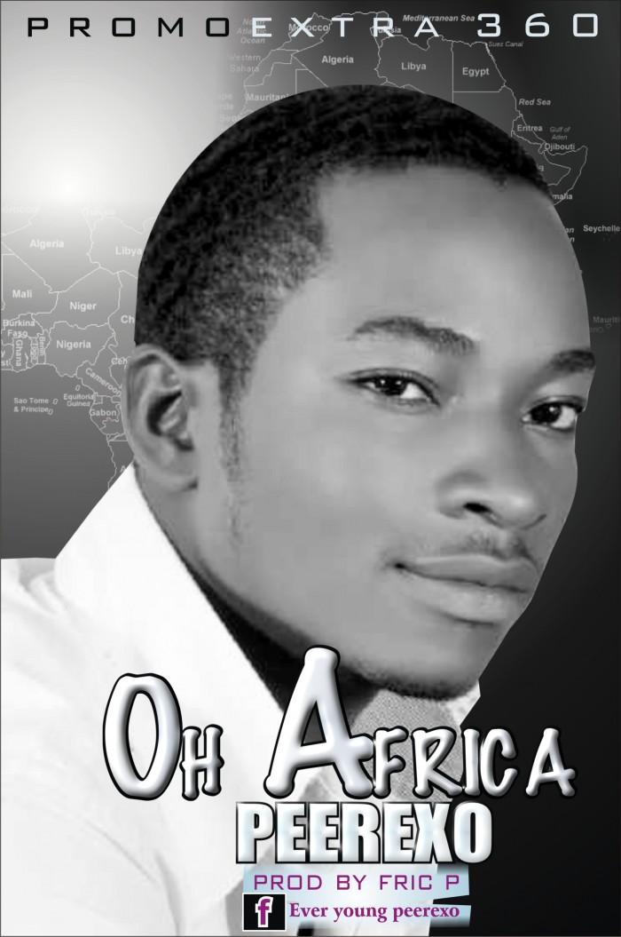 #Music: Peerexo – Oh Africa [@promoextra360, @shazzy]